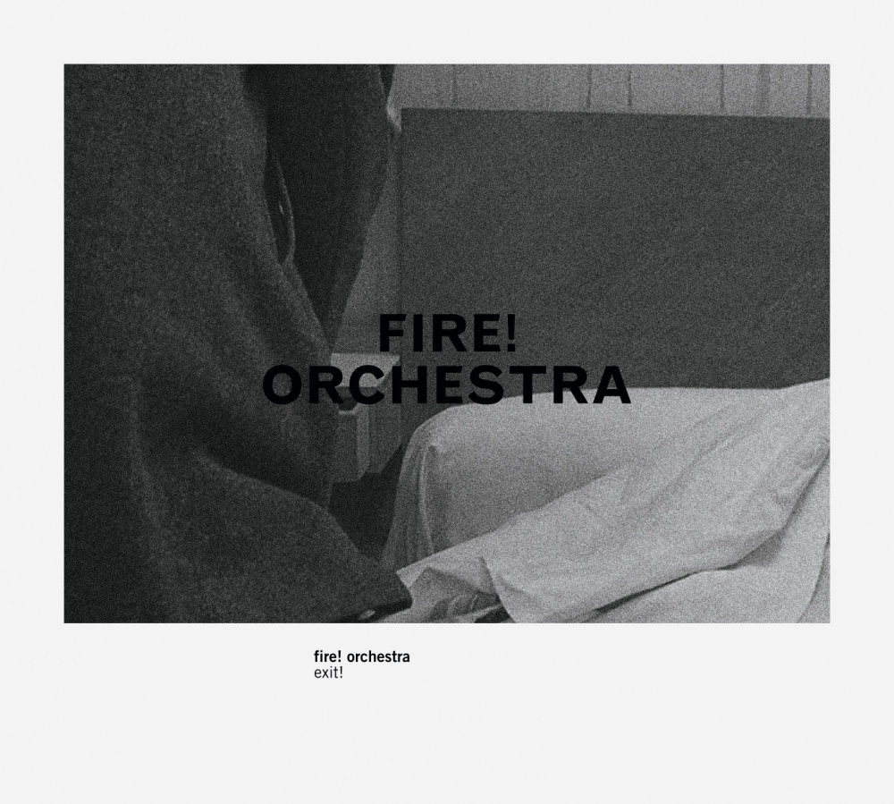Fire! Orchestra — Exit!